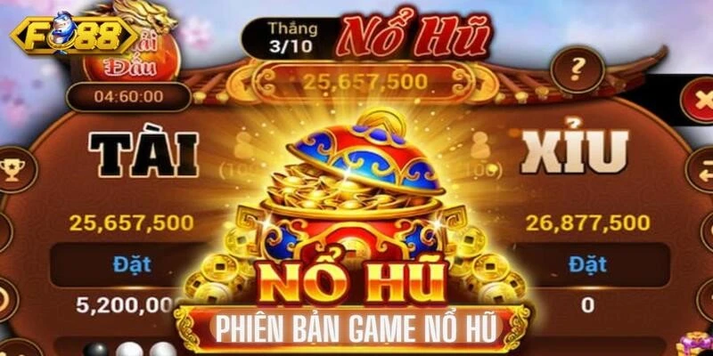 Đa dạng phiên bản nổ hũ có mặt trên khắp thị trường